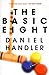 The Basic Eight by Daniel Handler