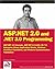 ASP.NET 2.0 and .NET 3.0 Programming: ASP.NET 2.0 Internals plus ASP.NET AJAX, IIS 7.0, Enterprise Library Application Blocks, Windows Workflow Foundation, and Windows Communication Foundation