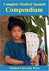 Complete Medical Spanish Compendium Complete Medical Spanish Compendium