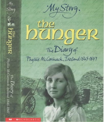 The Hunger: The Diary of Phyllis McCormack, Ireland, 1845-1847 (Paperback)