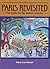 Paris Revisited: The Guide for the Return Traveler