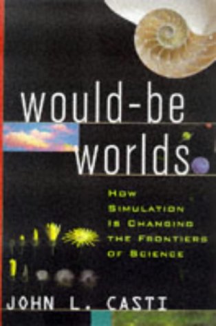 Would-Be Worlds: How Simulation is Changing the Frontiers of Science (Paperback)