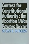 Contest for Constitutional Authority: The Abortion War Powers Debates