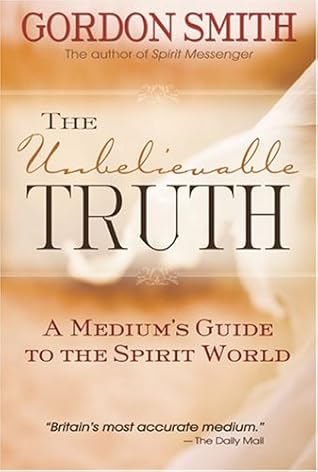 The Unbelievable Truth by Gordon Smith