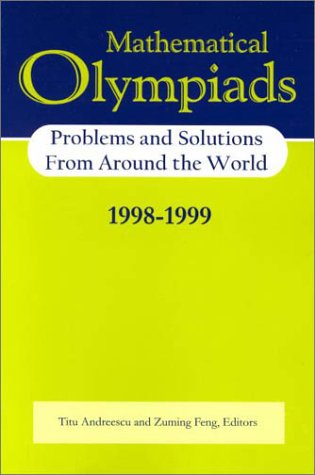 Mathematical Olympiads 1998-1999: Problems and Solutions from Around the World