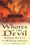 Whores of the Devil: Witch-Hunts and Witch-Trials (Hardcover)