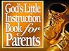 God's Little Instruction Book for Parents