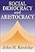 Social Democracy and the Aristocracy
