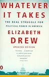 Whatever It Takes: The Real Struggle for Political Power in America Whatever It Takes: The Real Struggle for Political Power in America