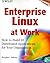 Enterprise Linux at Work: How to Build 10 Distributed Applications for Your Organization
