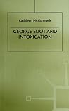 George Eliot and Intoxication: Dangerous Drugs for the Condition of England