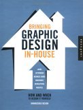Bringing Graphic Design in House: How and When to Design It Yourself (Paperback)