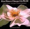 How Flowers Changed the World