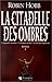 La Citadelle des Ombres, Tome 1 (L'Assassin Royal, #1-3)