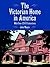 The Victorian Home in America by John Maass