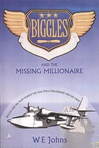 Biggles and the Missing MIllionaire (Paperback)
