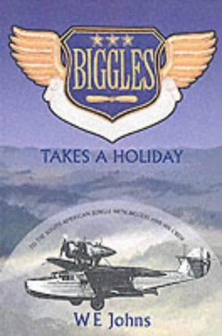 Biggles Takes a Holiday (Biggles, #35)