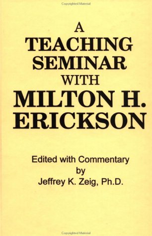 A Teaching Seminar with Milton H. Erickson (Hardcover)