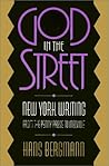 God in the Street: New York Writing from The Penny Press to Melville
