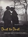 Dust to Dust: A Doctor's View of Famine in Africa (VISUAL STUDIES)