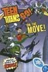 Teen Titans Go!, Volume 5: On the Move! Teen Titans Go!, Volume 5: On the Move!
