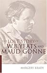 The Love Story of W.B. Yeats and Maud Gonne