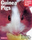 Guinea Pigs: A Complete Pet Owner's Manual (Paperback)