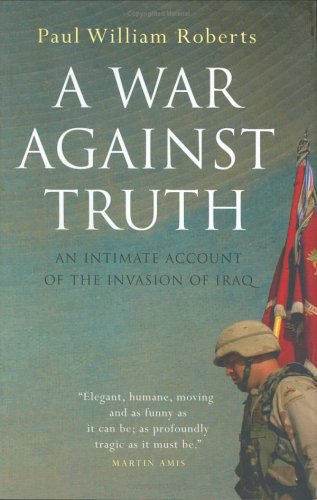 A War Against Truth: An Intimate Account of the Invasion of Iraq (Hardcover)