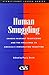 Human Smuggling: Chinese Migrant Trafficking and The Challenge to America's Immigration Tradition (Significant Issues Series) (Csis Significant Issues Series)