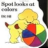 Spot Looks at Colors Spot Looks at Colors