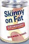 Skinny on Fat: Our Obsession With Weight Control