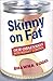 Skinny on Fat by Shawna Vogel