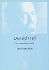Donald Hall: In Conversation With Ian Hamilton Donald Hall: In Conversation With Ian Hamilton