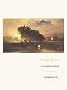 George Inness: A Catalogue Raisonne George Inness: A Catalogue Raisonne