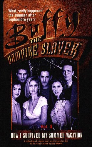 Buffy the Vampire Slayer: How I Survived My Summer Vacation (Library Binding)
