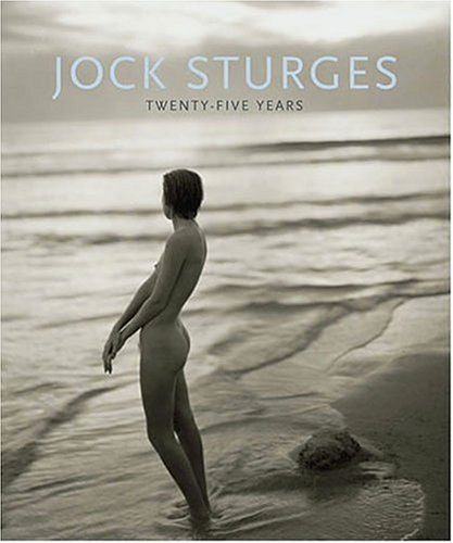 Jock Sturges: Twenty-Five Years (Paperback)