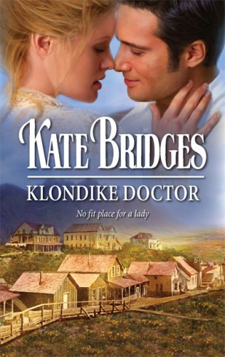 Klondike Doctor (Klondike Gold Rush, #1)