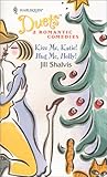 Kiss Me, Katie! / Hug Me, Holly! (Harlequin Duets, #42)