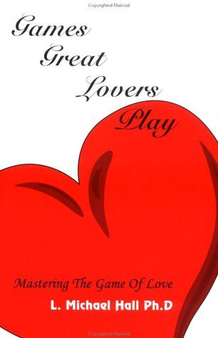 Games Great Lovers Play: Mastering The Game of Love (Paperback)