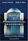 Presidential Leadership by George C. Edwards III