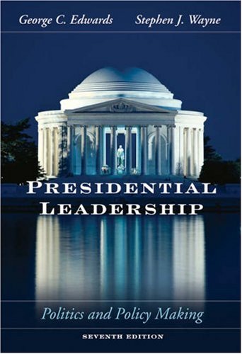 Presidential Leadership: Politics and Policy Making (Paperback)