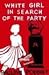White Girl in Search of the Party by Pauline Podbrey