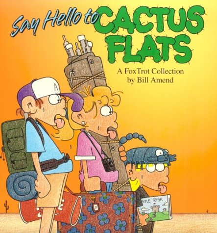 Say Hello to Cactus Flats: A FoxTrot Collection (Paperback)