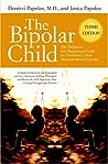 The Bipolar Child: The Definitive and Reassuring Guide to Childhood's Most Misunderstood Disorder