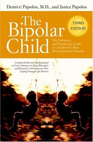 The Bipolar Child: The Definitive and Reassuring Guide to Childhood's Most Misunderstood Disorder (Hardcover)