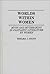 Worlds Within Women: Myth and Mythmaking in Fantastic Literature by Women (Contributions to the Study of Science Fiction and Fantasy)
