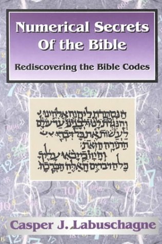 Numerical Secrets of the Bible: Rediscovering the Bible Codes (Paperback)