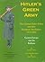 Hitler's Green Army: The German Order Police and their European Auxiliaries, 1933-1945 - Volume 2 - Eastern Europe and the Balkans