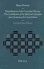 Foundations of the Conciliar Theory: The Contribution of the Medieval Canonists from Gratian to the Great Schism: Enlarged New Edition (Studies in the History of Christian Traditions, 81)