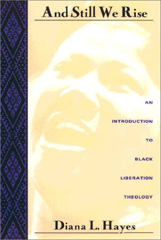 And Still We Rise: An Introduction to Black Liberation Theology (Paperback)